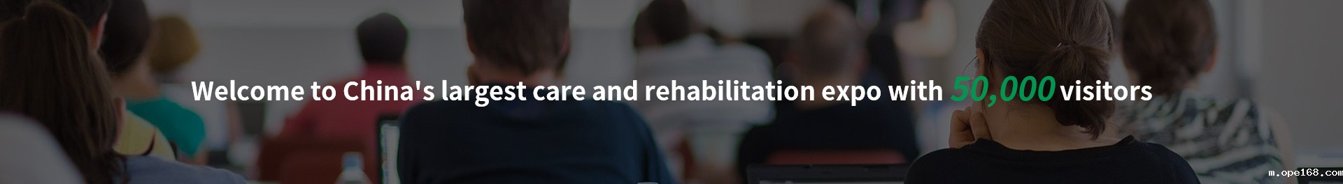 Welcome to China's largest care and rehabilitation expo with 50,000 visitors